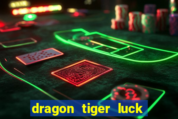 dragon tiger luck demo dinheiro infinito